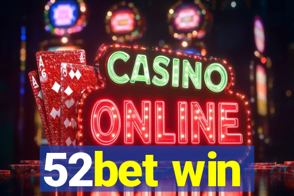 52bet win